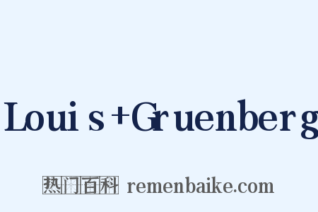 Louis+Gruenberg是什么意思的图片